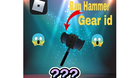 Roblox Gear Code 1 Ban Hammer Youtube 458