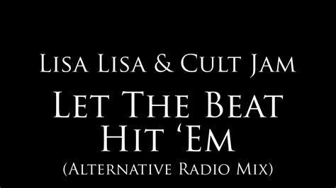 Lisa Lisa And Cult Jam Let The Beat Hit Em Alternative Radio Mix Youtube