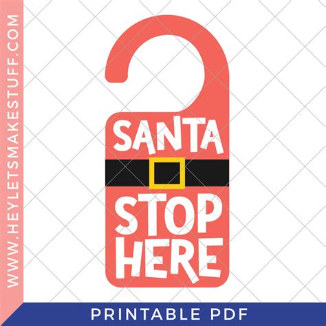 Printable Santa Stop Here Door Hanger Hey Lets Make Stuff
