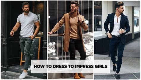 How To Dress To Impress Girls Mens Fashion Tips