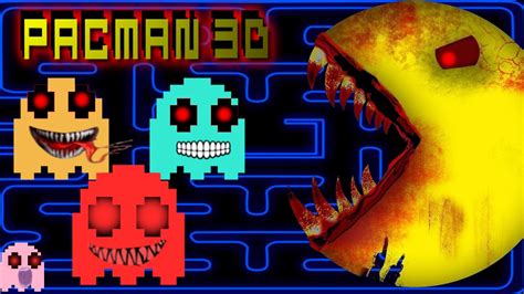 Pac Man 3d Horror Game The Most Horrifying Pac Man Experience Ever