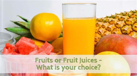 fruits vs fruit juices which is healthier