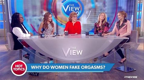 WATCH The View Hot Topic Why Do Women Fake Orgasms Video The View