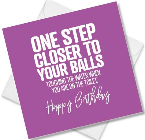 Funny Birthday Cards One Step Closer To Your Balls