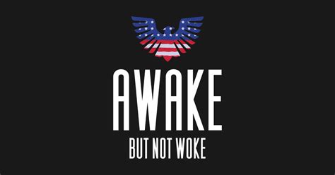 Awake But Not Woke Support Free Speech Patriots T Shirt Teepublic
