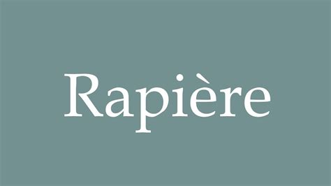 How to Pronounce Rapière Rapier Correctly in French YouTube