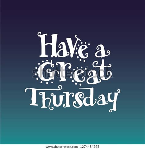 Have Great Thursday Vector Stock Vector Royalty Free 1274484295