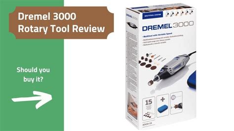 Dremel 3000 Rotary Tool Review Is It Worth Buying In 2024