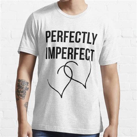 Perfectly Imperfect T Shirt For Sale By Mralan Redbubble