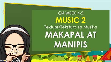 Mapeh Music 2 Grade 2 Q4 Week 4 5 Music Texture Makapal O