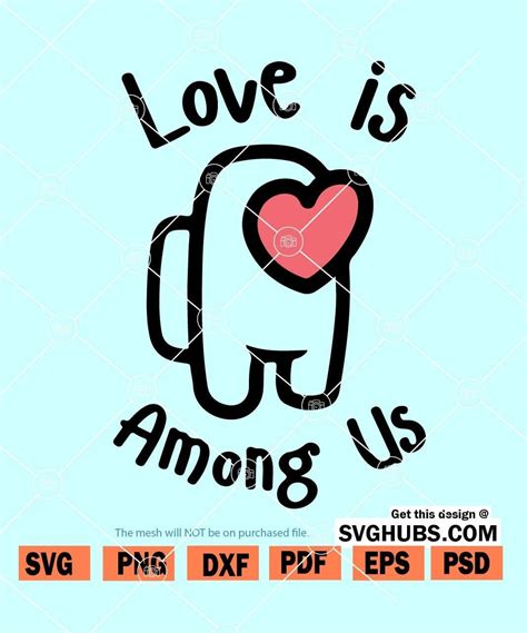 Love Is Among Us Svg Among Us Valentines Day Svg