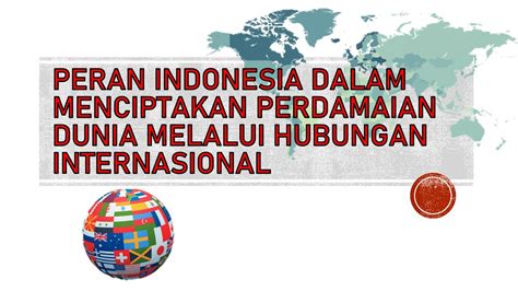 PPKn Kelas XI Peran Indonesia Dalam Menciptakan Perdamaian Dunia