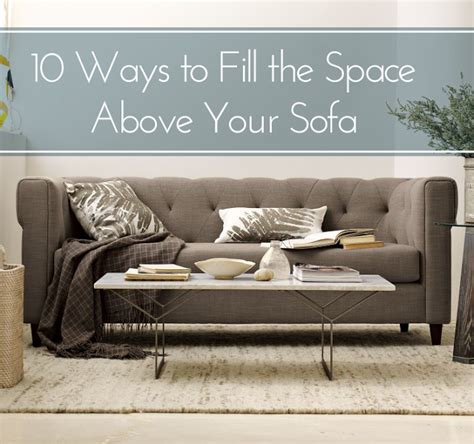 The Story Of Home 10 Ways To Fill The Space Above Your Sofa New