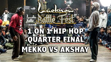 Mekko Vs Akshay 1 On 1 Hip Hop Top 8 Lucknow Battle Fest 2022 Youtube