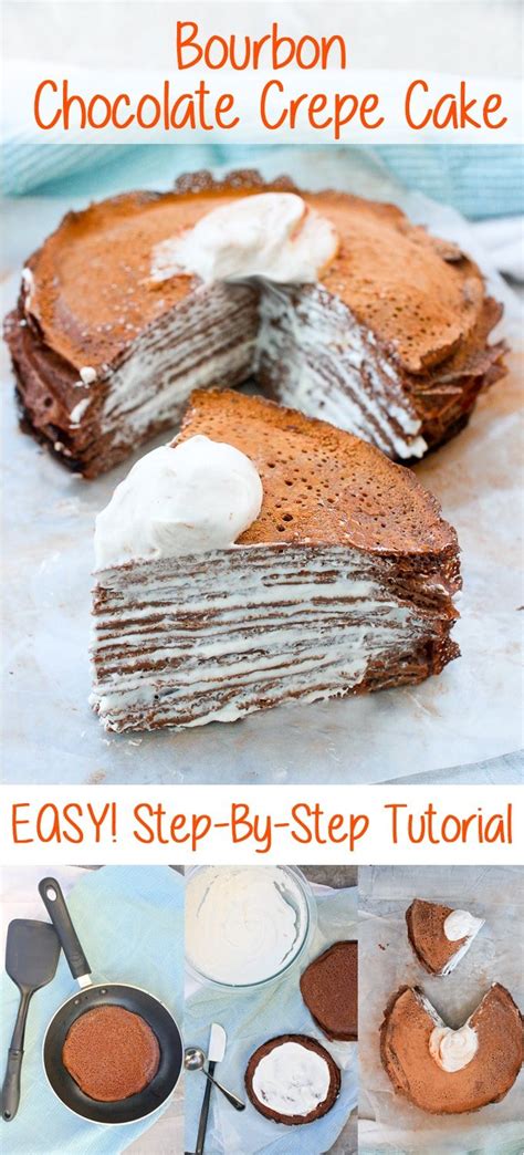 Chocolate Crepe Cake With Bourbon Plus A Step By Step Tutorial