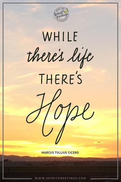 While Theres Life Theres Hope ~marcus Tullius Cicero Hopequotes Encouragementquotes