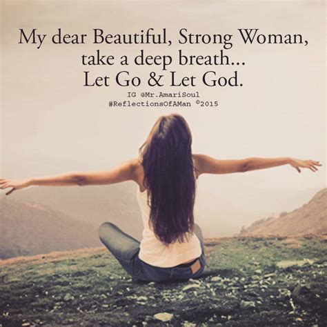 Mr Amarisoul On Twitter My Dear Beautiful Strong Woman Take A Deep Breath Let Go And Let