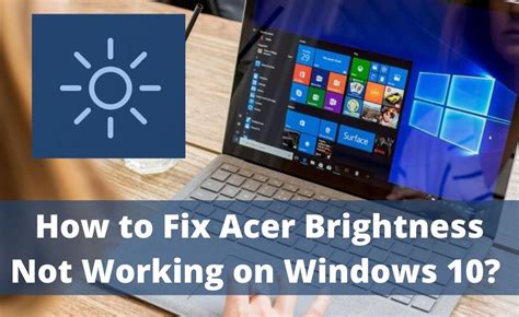 How To Fix Acer Brightness Not Working On Windows 10