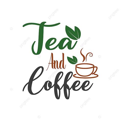 Tea And Coffee Quote Typography Png Image Text Effect Eps For Free