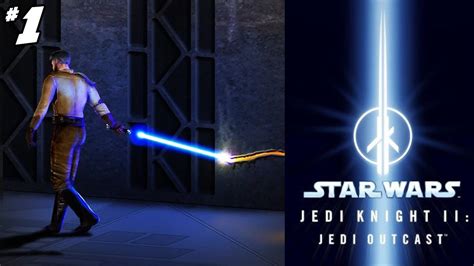 Star Wars Jedi Knight Jedi Outcast Ii Part 1 Youtube