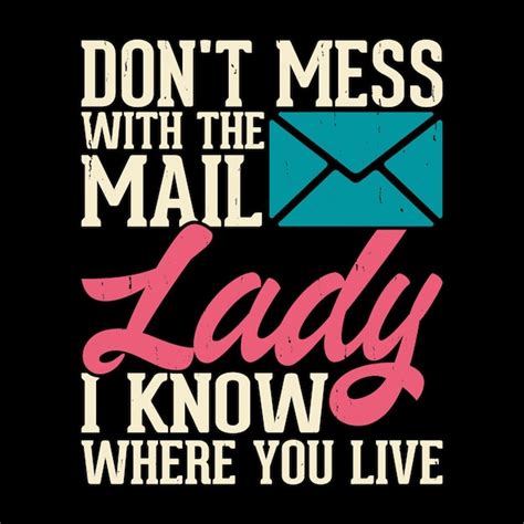 Premium Vector Dont Mess With The Mail Lady I Know Funny Mailman Mail Retro Vintage Postal