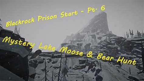 Long Dark Blackrock Prison Start Pt Bear And Moose Hunt In Ml