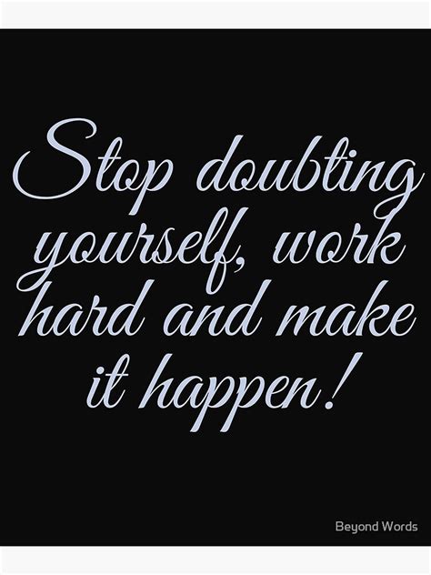 Stop Doubting Yourself Work Hard And Make It Happen Typography