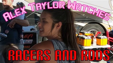 Alex Taylor Watches Racers And Rods Youtube