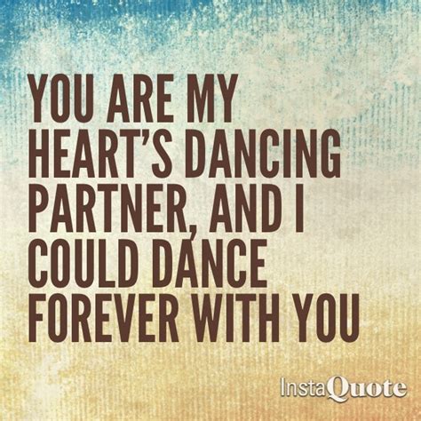 My Hearts Dancing Partner Couple Quotes Dance Quotes Partner Quotes