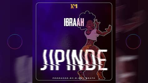 Ibraah Jipinde Official Audio Youtube