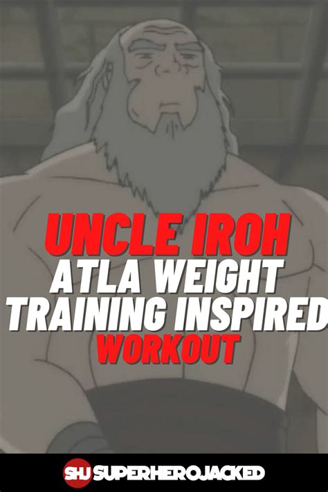 Uncle Iroh Workout Train To Get Massive Like Uncle Iroh Superhero