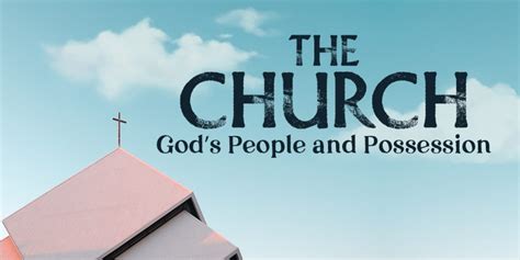 The Church Gods People And Possession Our Daily Bread Ministries