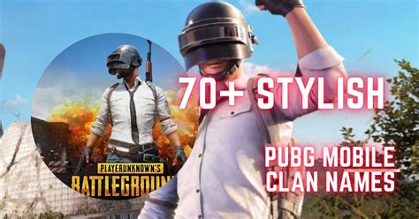 Pubg Mobile Clan Names 2023 70 Stylish Pubg Mobile Clan Names With