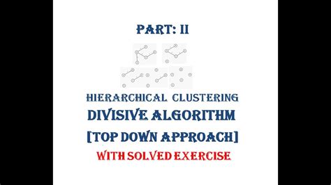 Part Ii Hierarchical Divisive Clustering Algorithm Data Mining