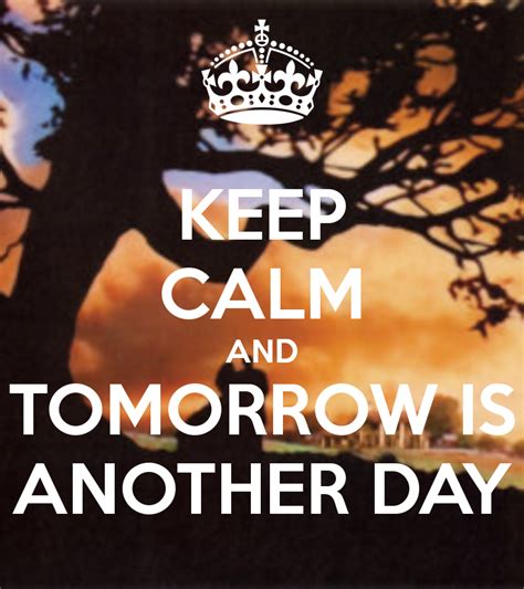 Keep Calm And Tomorrow Is Another Day Citaten Spreuken Teksten