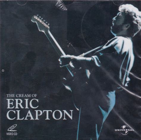 Eric Clapton The Cream Of Eric Clapton 2002 Cd Discogs