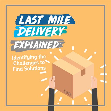 Last Mile Delivery Explained: Identifying the Challenges to Find