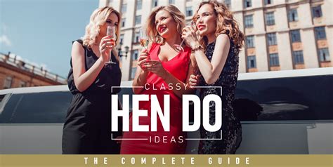 classy hen party ideas the complete guide