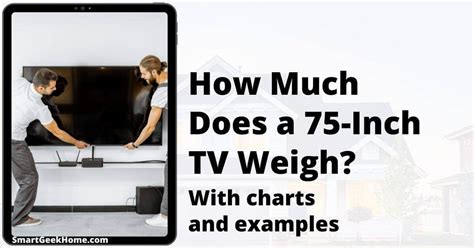 How Much Does A 75 Inch Tv Weigh Charts Examples 2023