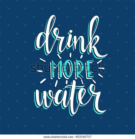 Drink More Water Hand Drawn Typography Stock Vector Royalty Free