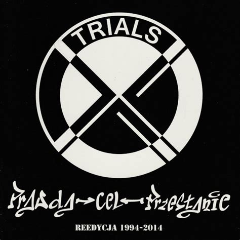 Trials X Prawda Cel Przesłanie Reedycja 1994 2014 Lyrics And Tracklist Genius