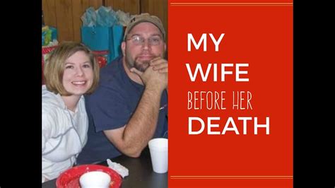 My Wife Before Her Death Youtube