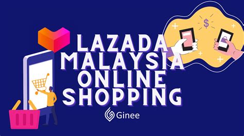 A Brief Guide To The Lazada Malaysia Online Shopping Ginee