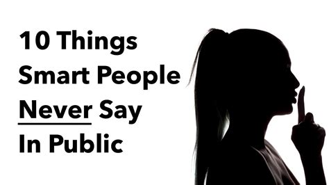 10 Things Smart People Never Say In Public Power Of Positivity