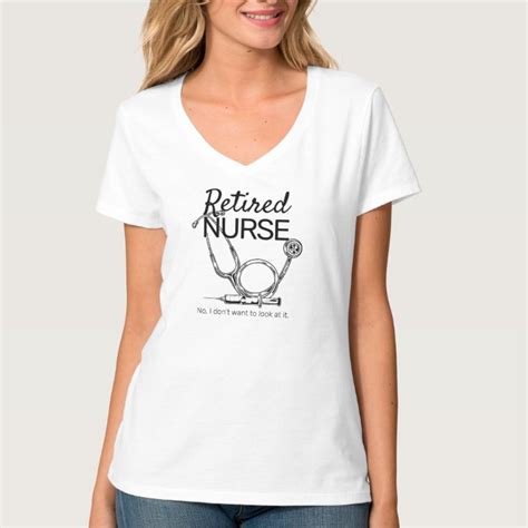 Funny Retired Nurse Don T Want To Look Retirement T Shirt Zazzle