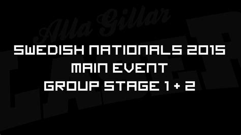 Swedish Nationals 2015 Main Event Group Stage 1 2 Youtube