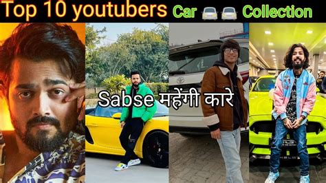 Top 10 Youtubers Ki Sabse Mehngi Cars 🚘।। Youtubers Car Collection