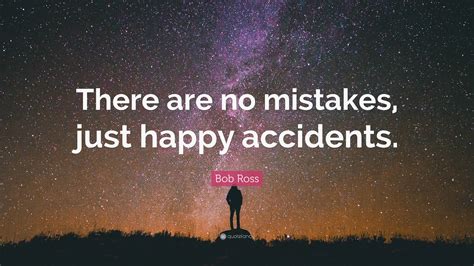 Bob Ross Quote There Are No Mistakes Just Happy Accidents