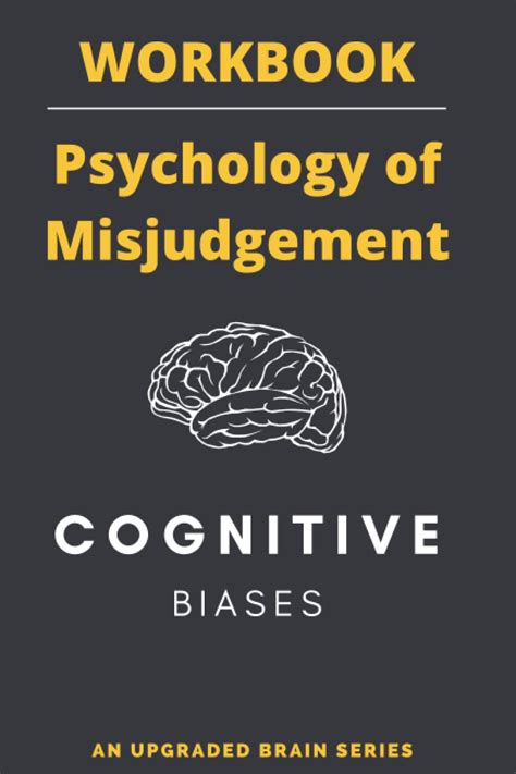 The Psychology Of Misjudgment A Workbook Based On The Cognitive