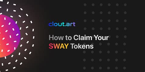 Guide How To Claim Your Sway Tokens By Cloutart Cloutart Medium